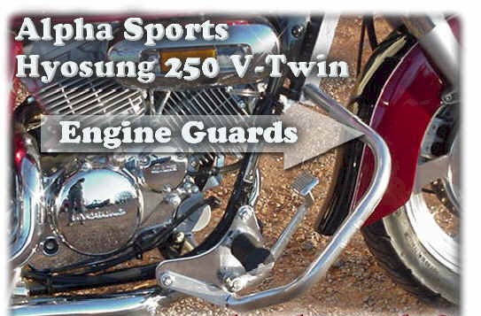 Engine Gaurds for the  Alpha Sports / Hyoung 250 V-Twin